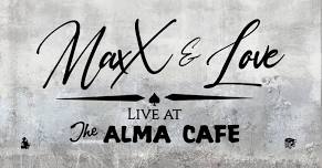 MaxX & Love – “These Blues Might Get You Too” Album Launch at The Alma Café