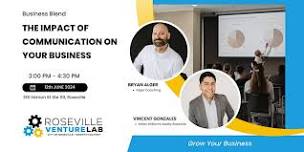 Impact of Communication on your business with Venture Lab Roseville