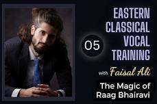 Eastern Classical Vocal Training: The Magic of Raag Bhairavi (Session 5)