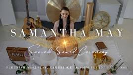 Samantha May - Sacred Sound Ceremony | Flourish Wellness, Cambridge 19.04.24