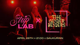 Strip Lab x The Gender Benders | Gaukurinn