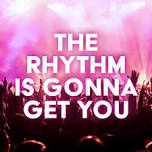 Lepere Productions presents The Rhythm Is Gonna Get You