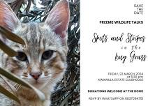 FREEME WILDLIFE TALKS - Spots & Stripes in the Long Grass.