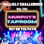 Follicly Challenged Live! at Murphy's Tap Room