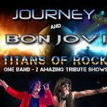 Titans of Rock -Journey Bon Jovi Tribute Band Livin on a prayer & Don’t Stop Believin’, Lake Eva Event Center