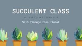 Succulent Potting Class